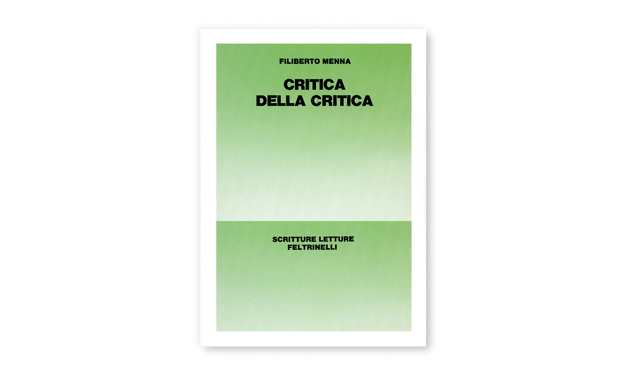 Filiberto Menna Critica della critica Feltrinelli, Milano, 1980 courtesy Stefano Giovanazzi aac archivio arte contemporanea rovereto caa contemporary art archive rovereto via Vittorio Veneto 5, Rovereto (TN) Italia Uno tra 160.000 documenti One of 160,000 documents